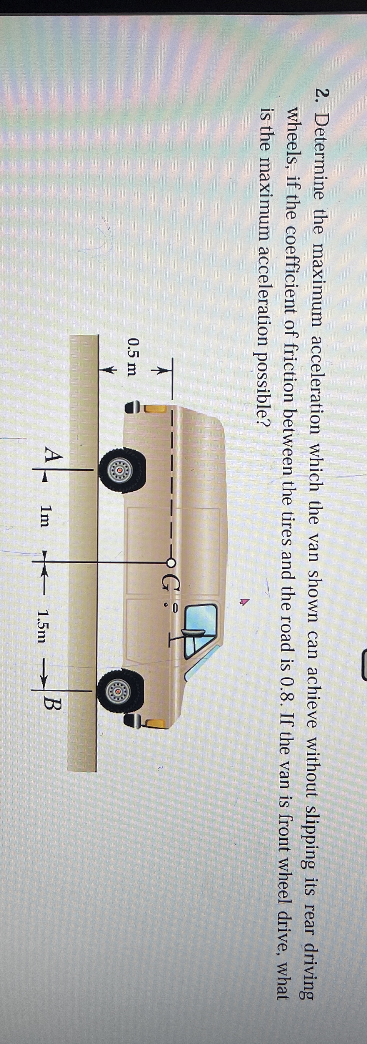 Determine the maximum acceleration which the van