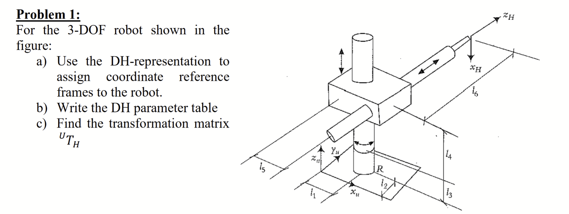 Problem 1 : For the 3 - DOF robot shown in the