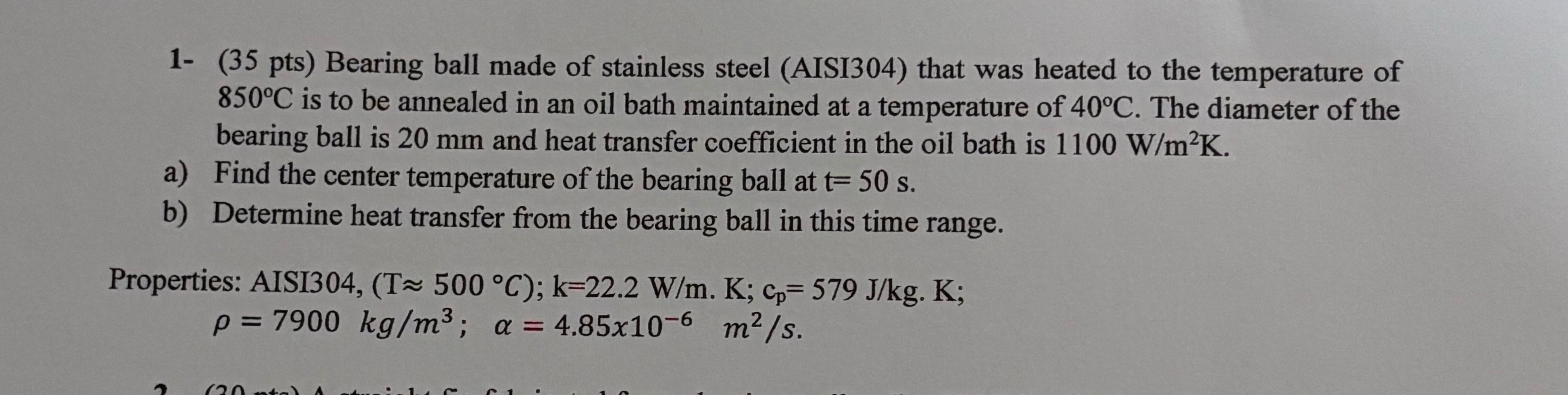 1 - ( 3 5 pts ) Bearing ball made of stainless