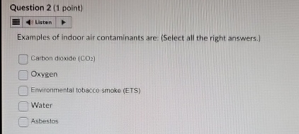 Question 2 ( 1 point ) Examples of indoor air