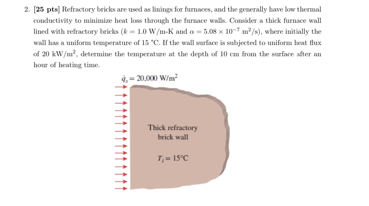 [ 2 5 pts ] Refractory bricks are used as linings