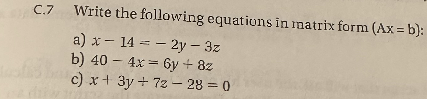 C . 7 Write the following equations in matrix form