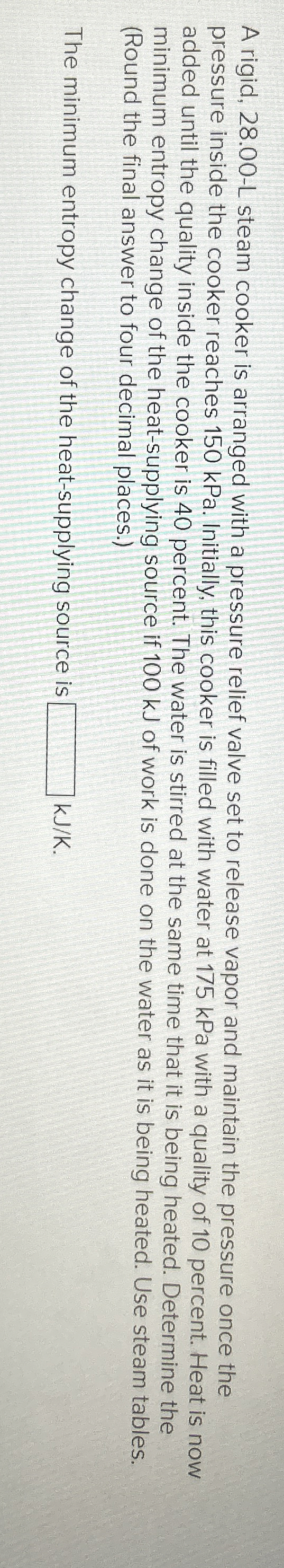 A rigid, 2 8 . 0 0 - L steam cooker is arranged