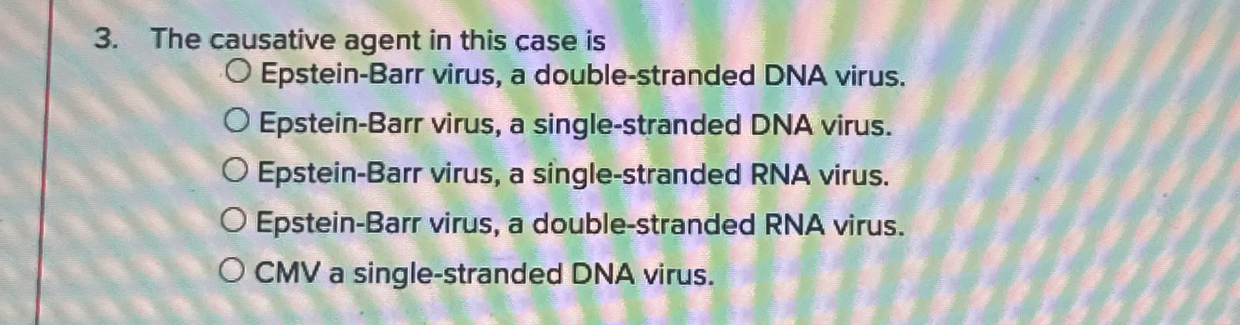 The causative agent in this case is Epstein -