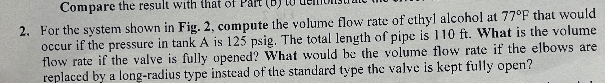 For the system shown in Fig. 2 , compute the