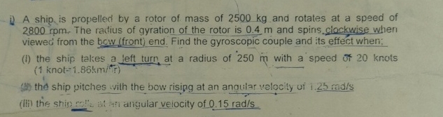 i ) A ship is propelled by a rotor of mass of 2 5