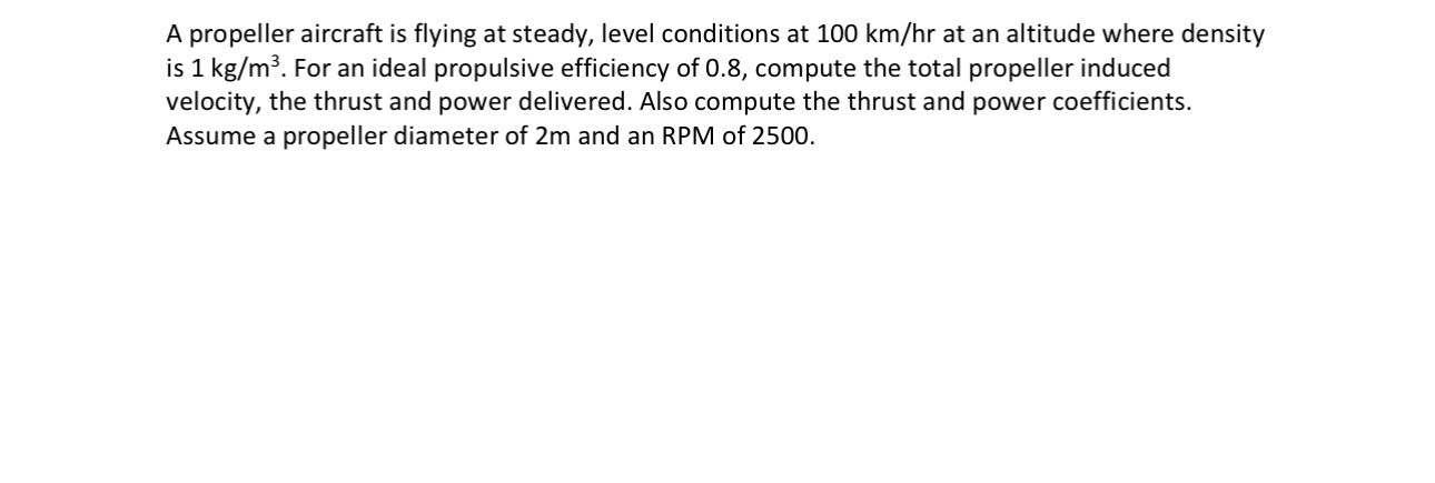 A propeller aircraft is flying at steady, level