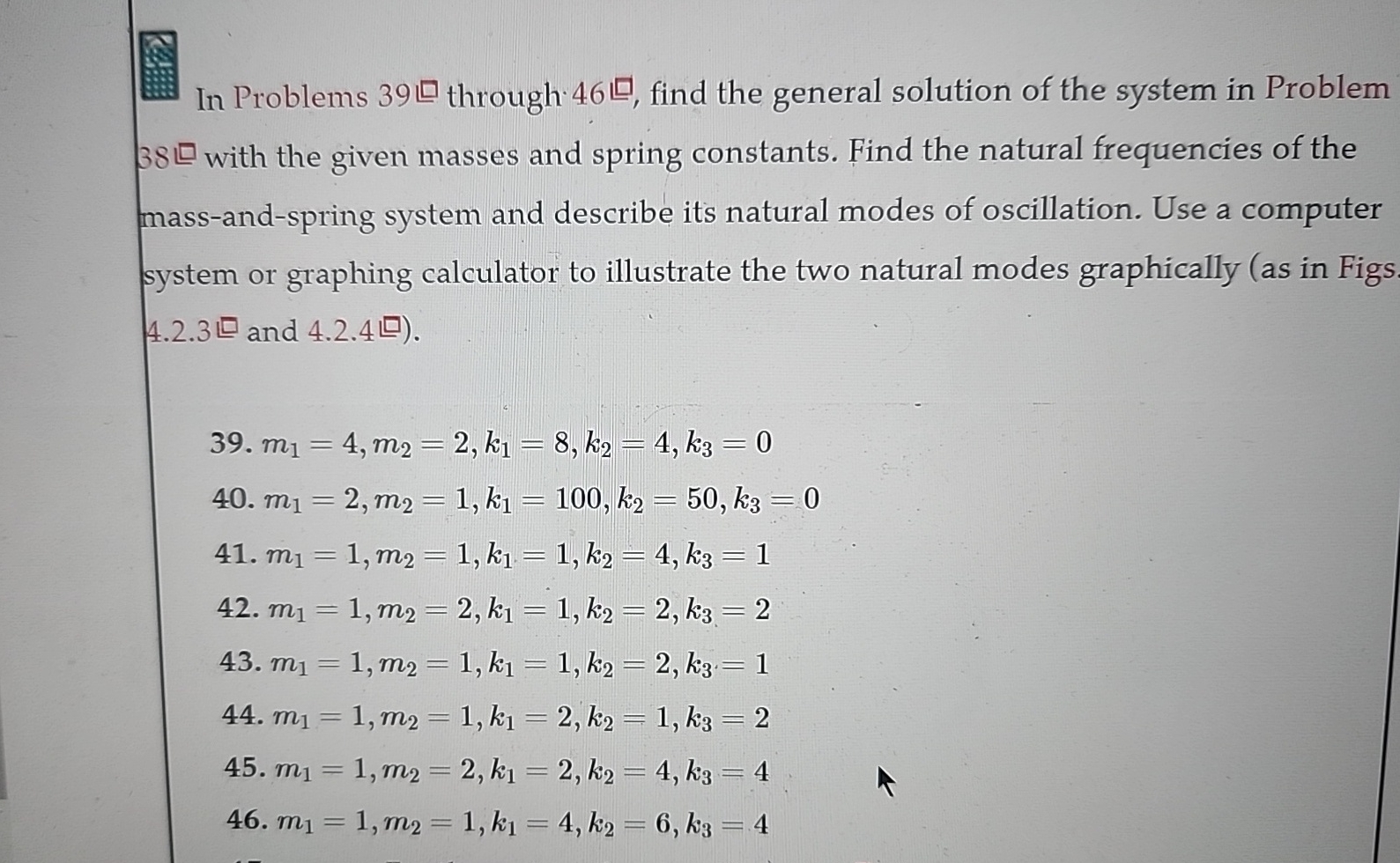 In Problems 3 9 through 4 6 , find the general