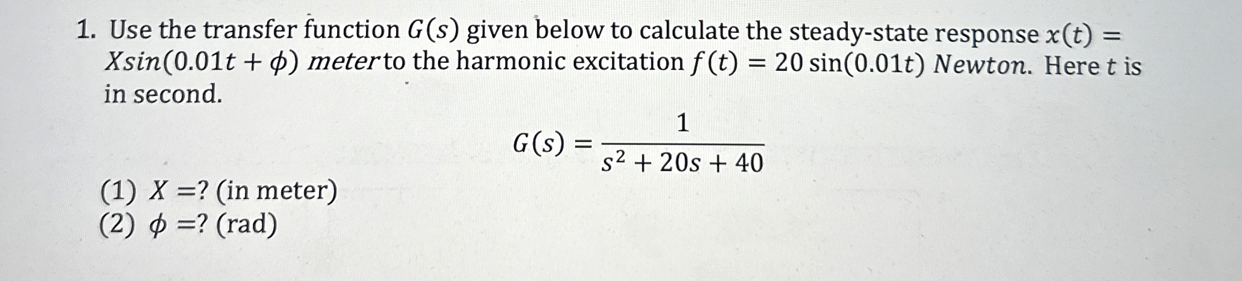 Use the transfer function G ( s ) given below to