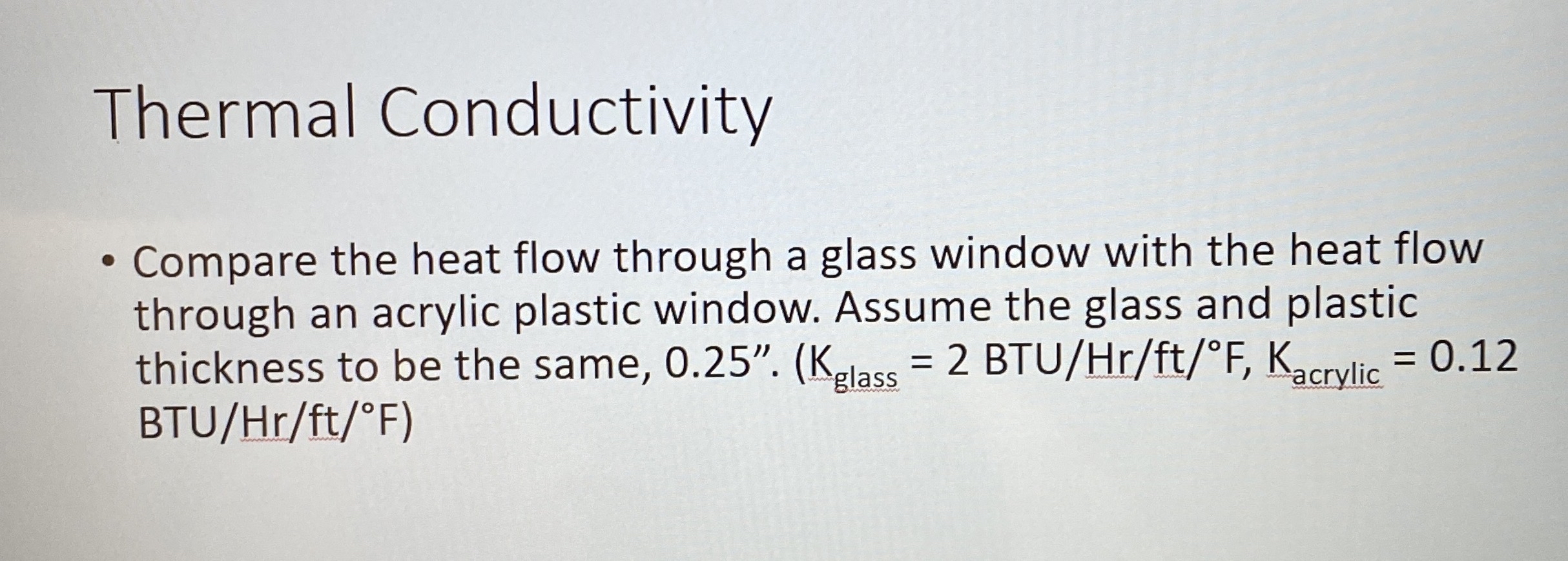 Thermal Conductivity Compare the heat flow