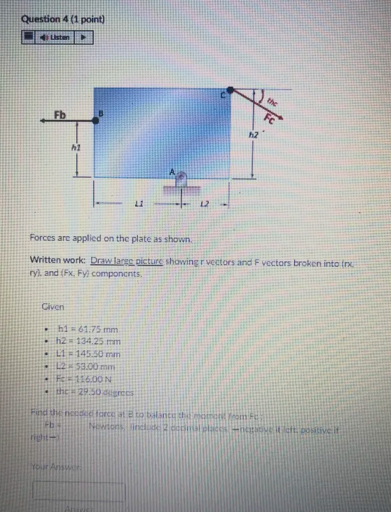 Question 4 ( 1 point ) Forces are applied on the
