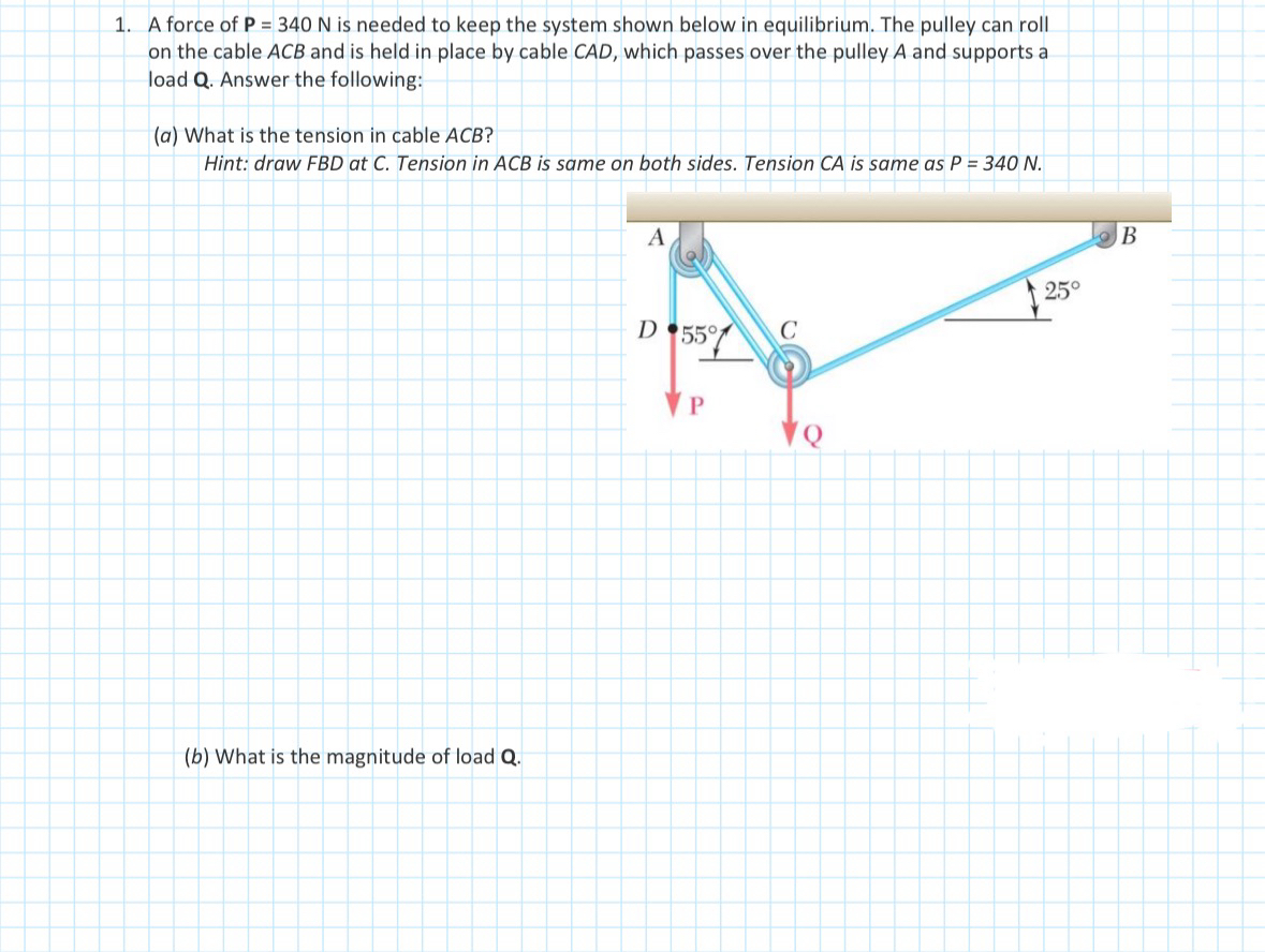 A force of P = 3 4 0 N is needed to keep the