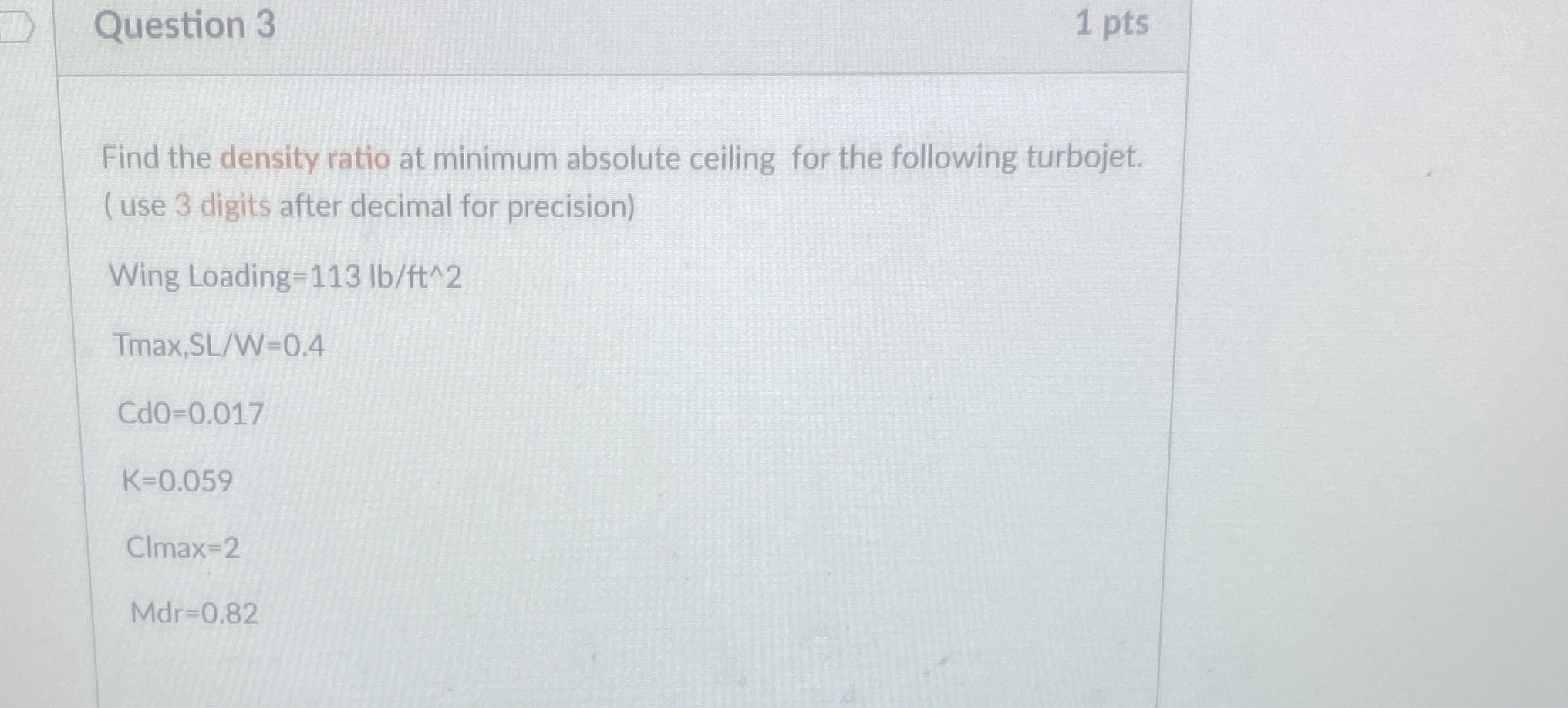 Question 3 Find the density ratio at minimum