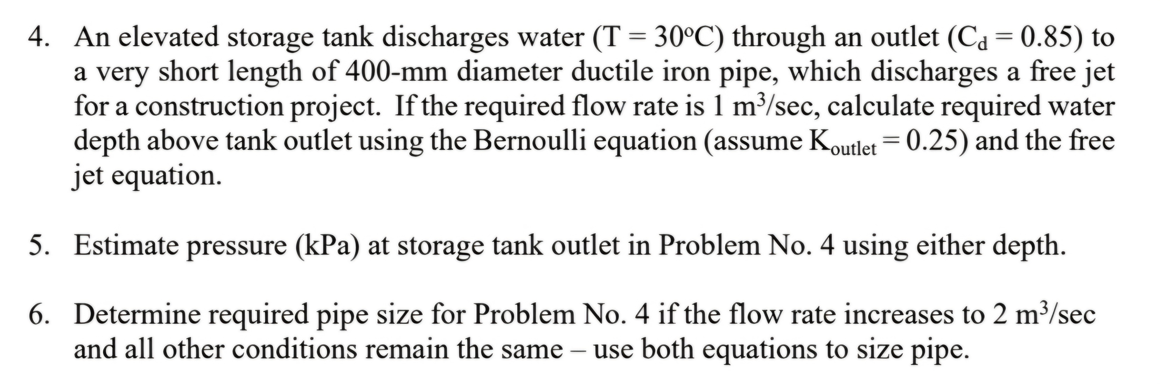 4 . An elevated storage tank discharges water ( T