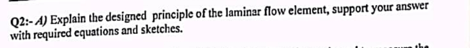 Q 2 : - A ) Explain the designed principle of the