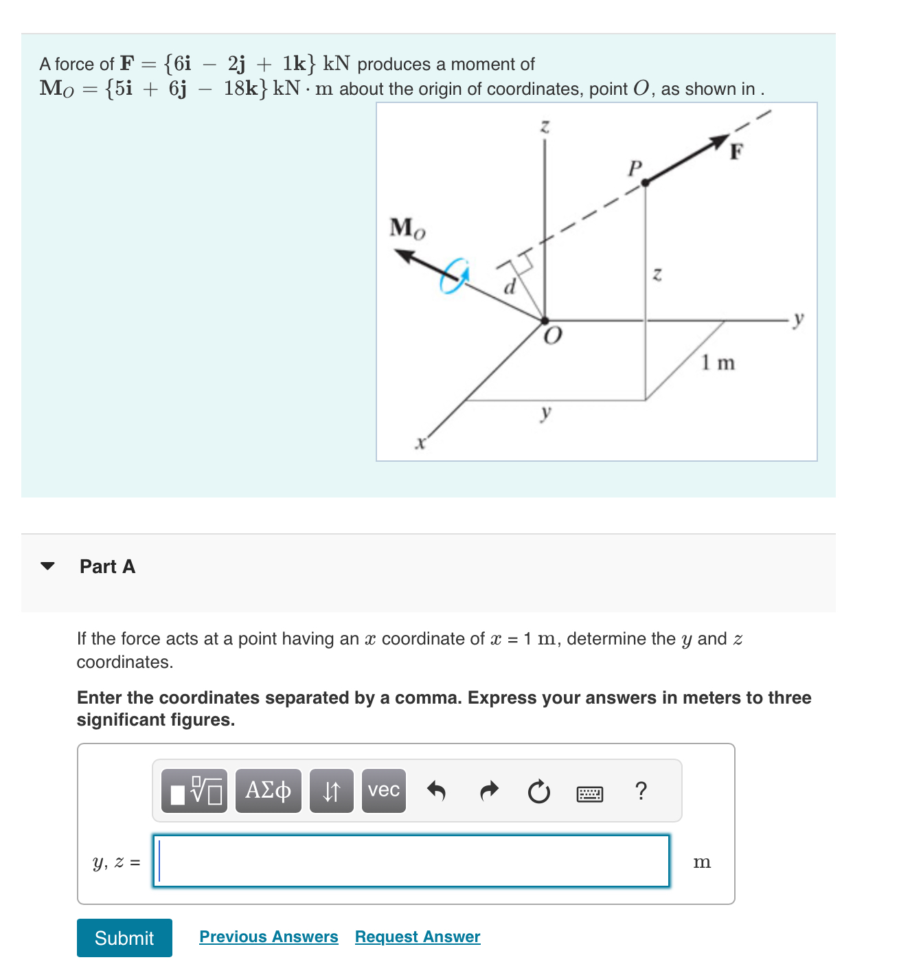 A force of F = { 6 i - 2 j + 1 k } k N produces a