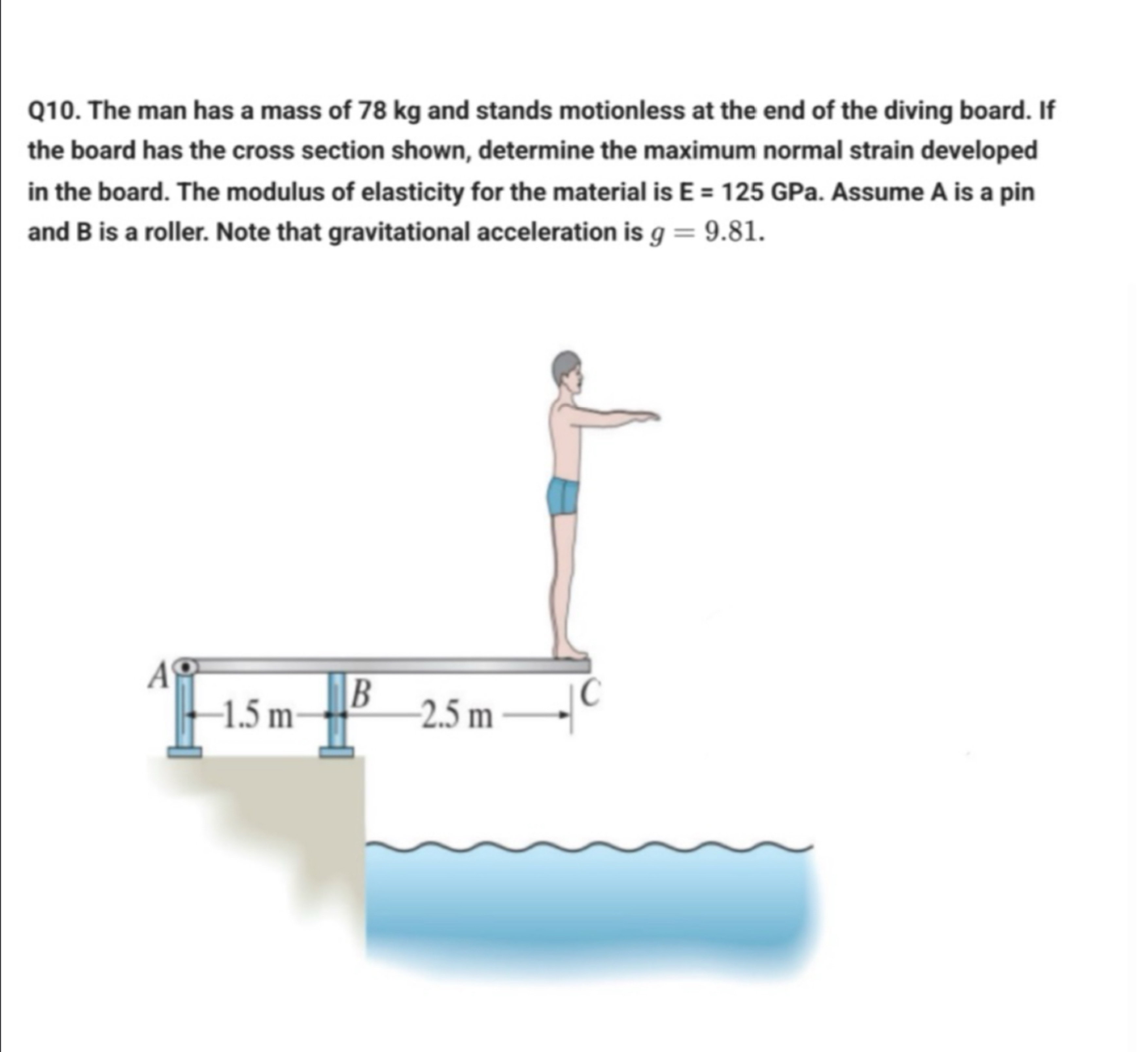 Q 1 0 . The man has a mass of 7 8 kg and stands