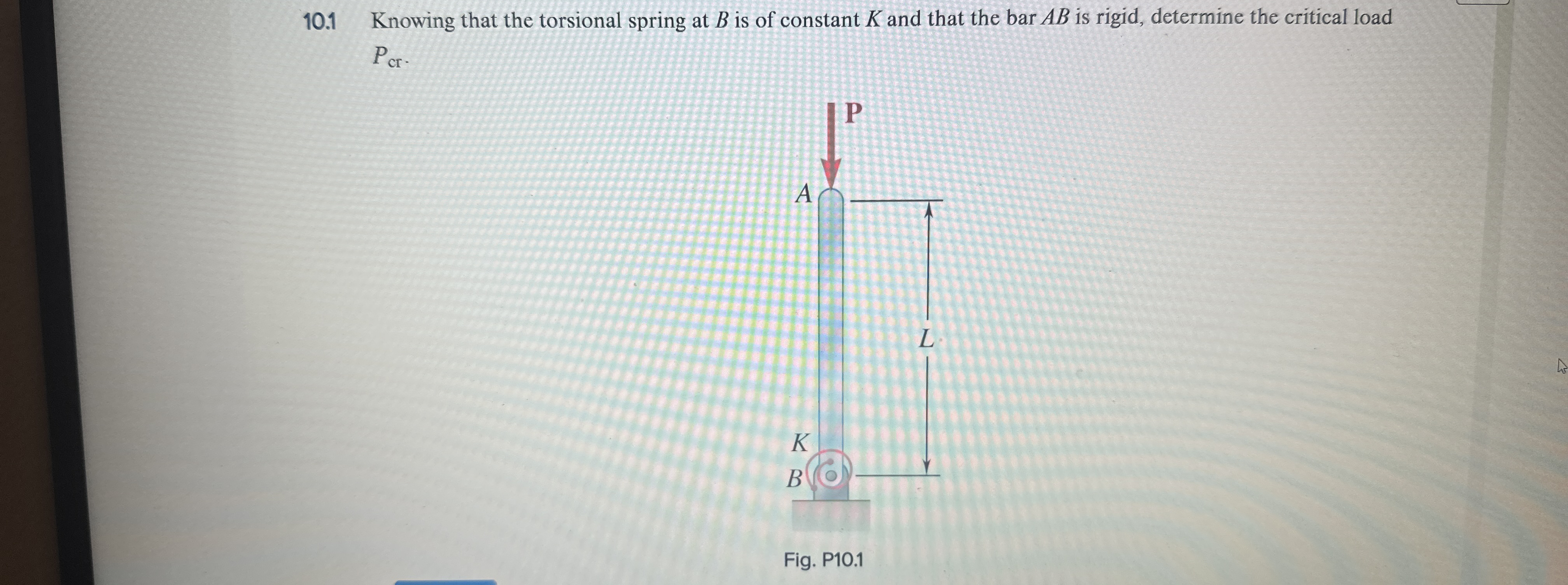 1 0 . 1 Knowing that the torsional spring at B is