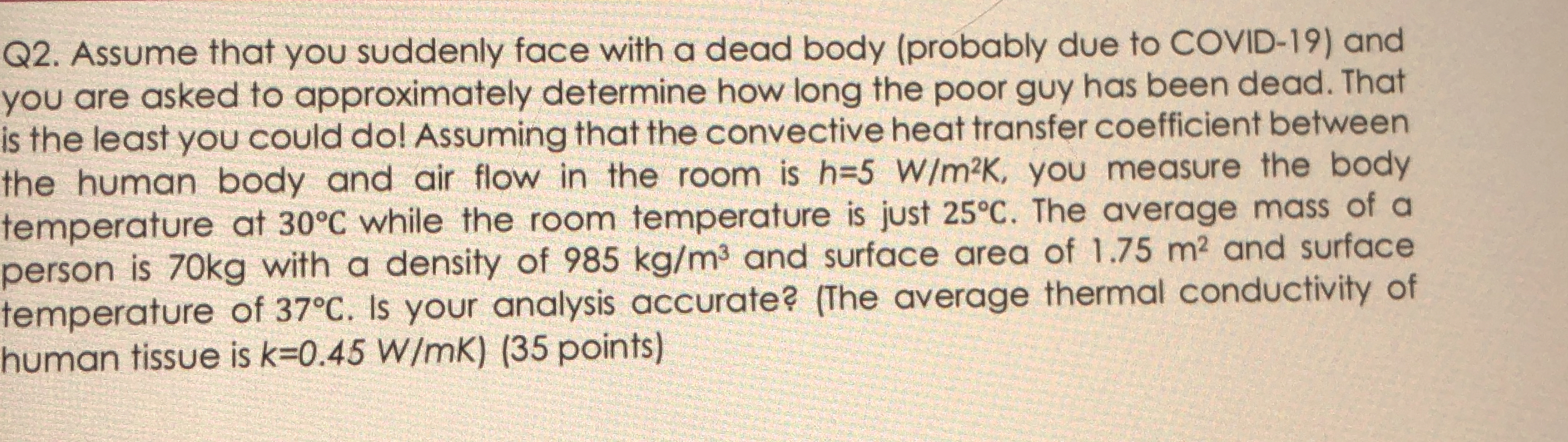 Assume that you suddenly face with a dead body (