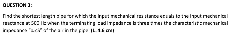 QUESTION 3 : Find the shortest length pipe for