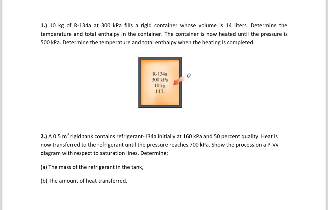 1 . ) 1 0 kg of R - 1 3 4 a at 3 0 0 kPa fills a