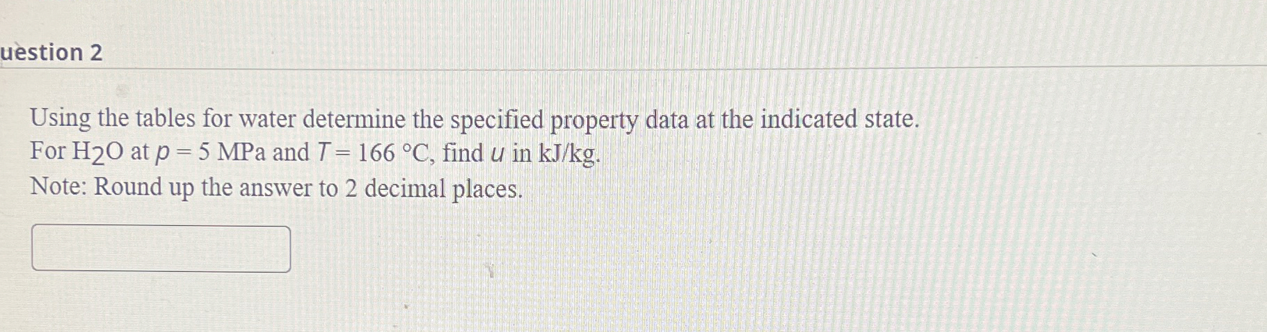 Question 4 Using the tables for water determine