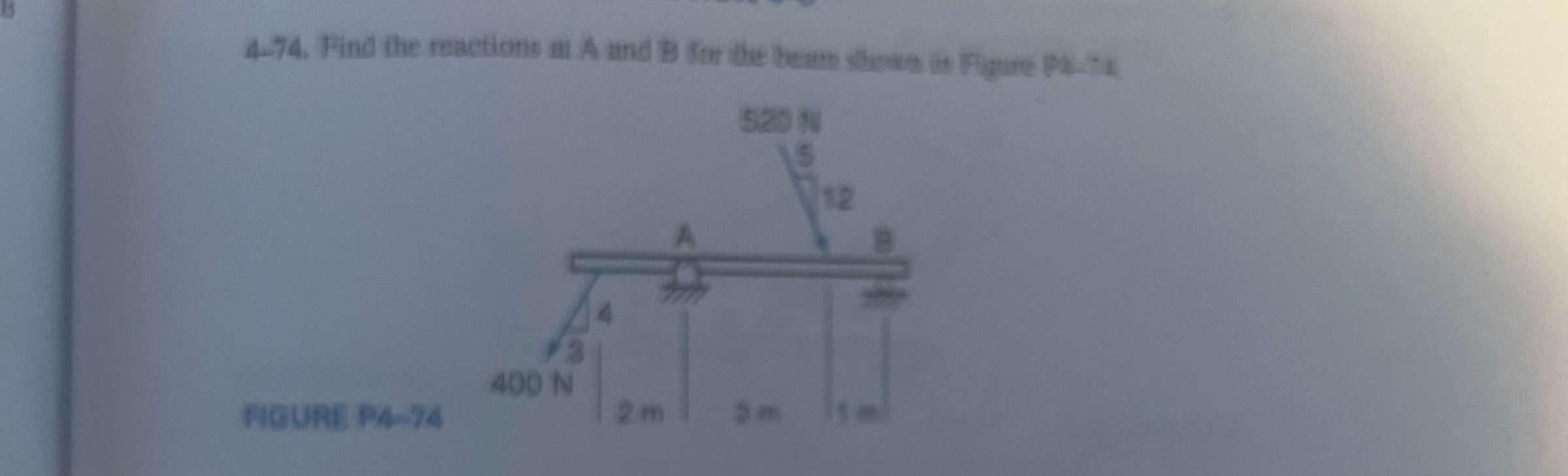 4 - 7 4 . Find the reactions an A and B for the