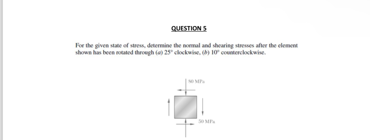 QUESTION 5 For the given state of stress,