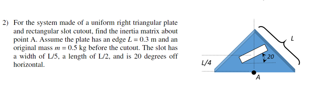 For the system made of a uniform right triangular