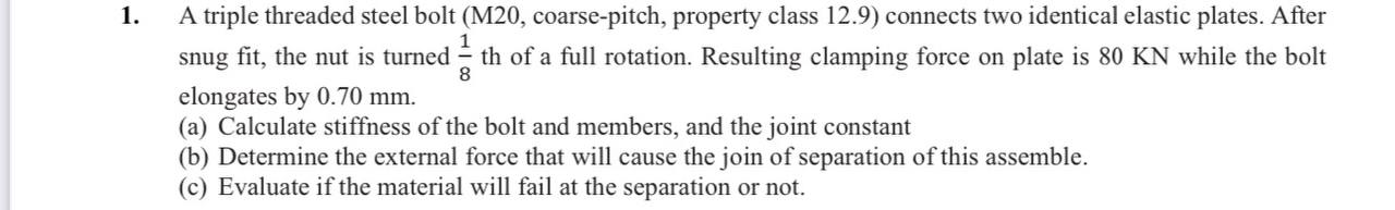 1 . A triple threaded steel bolt ( M 2 0 , coarse