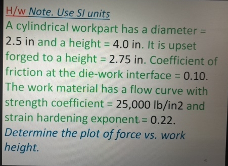 H / w Note. Use SI units A cylindrical workpart