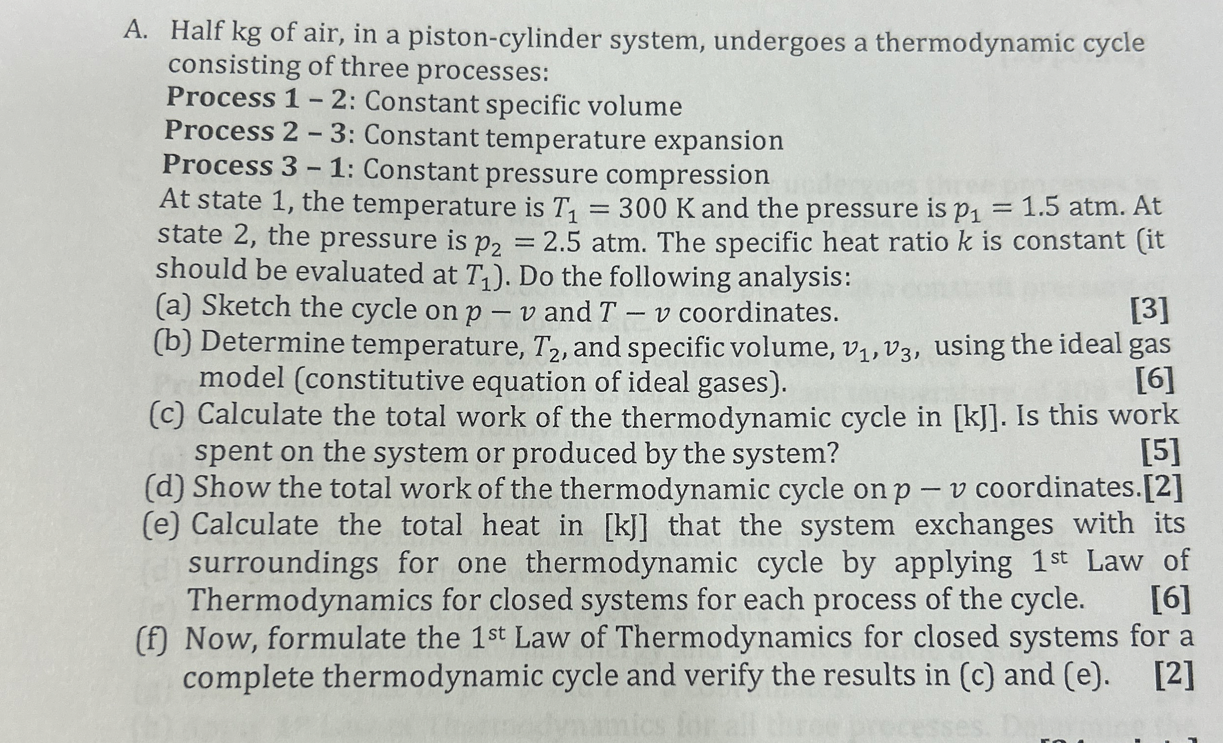 A . Half kg of air, in a piston - cylinder
