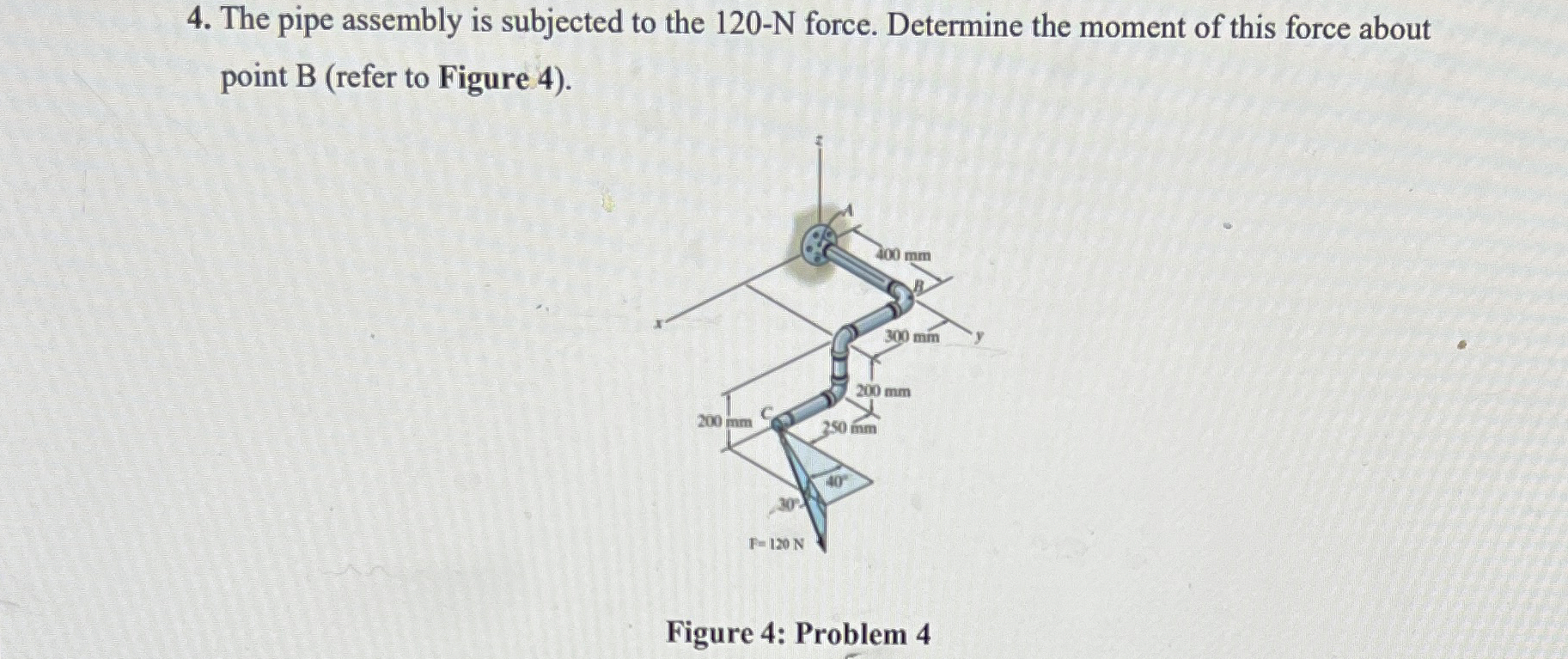 The pipe assembly is subjected to the 1 2 0 - N