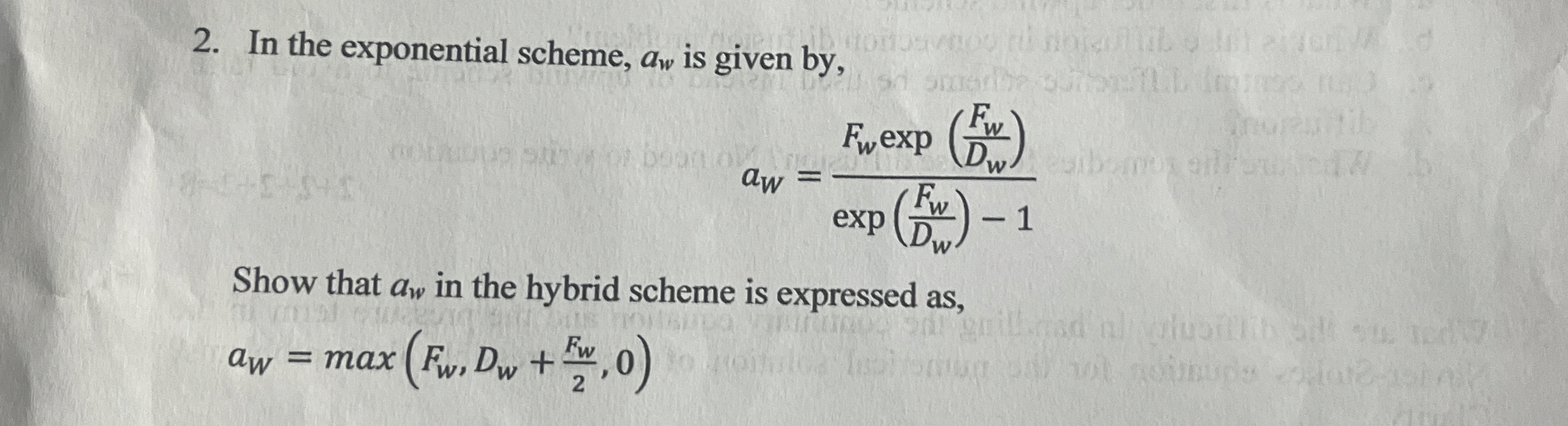 In the exponential scheme, a w is given by , a W