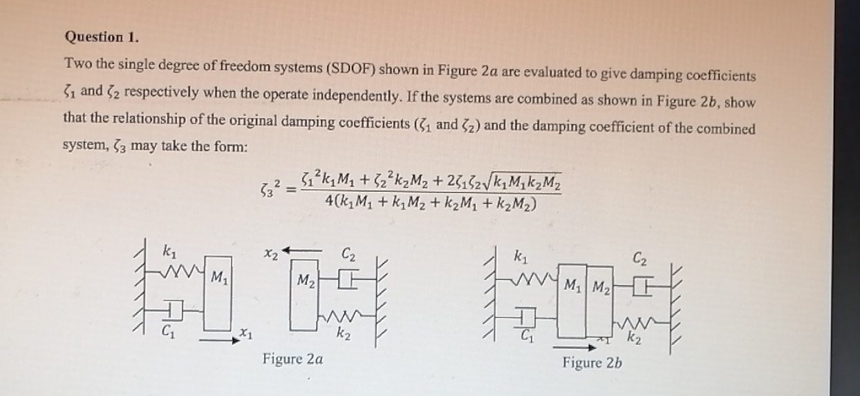 Question 1 . Two the single degree of freedom