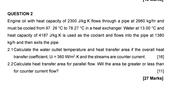 QUESTION 2 Engine oil with heat capacity of 2 3 0