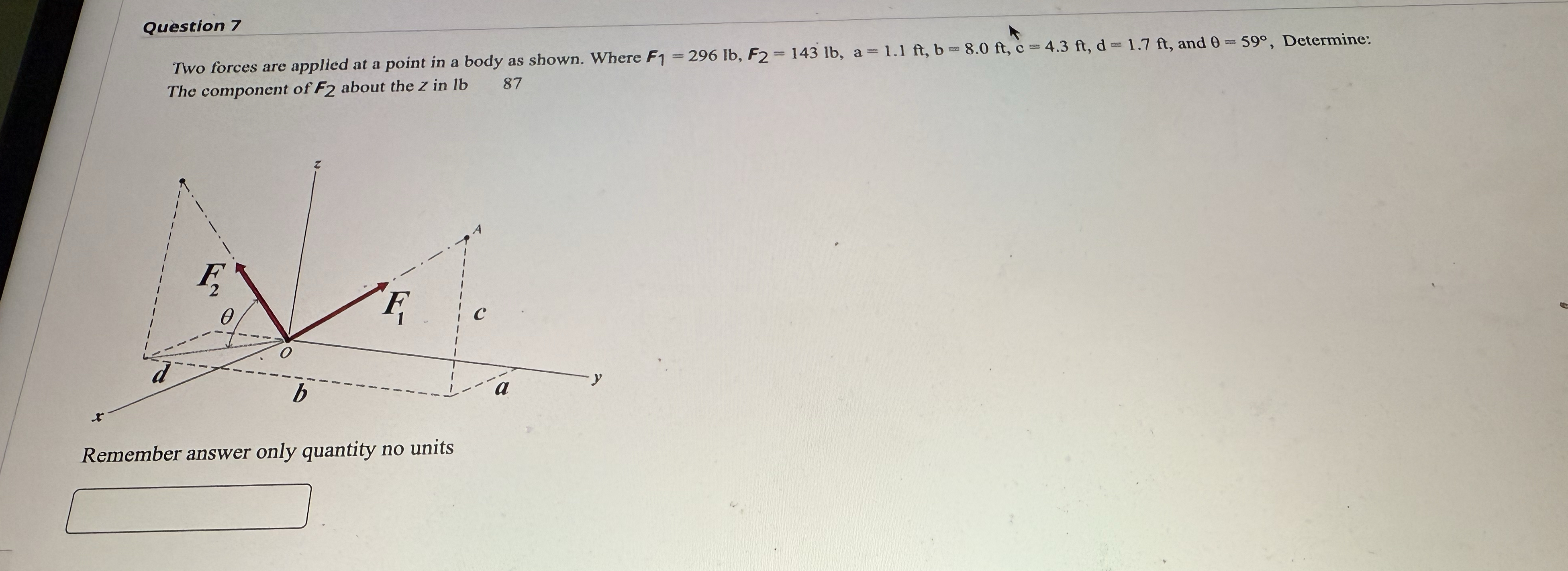 Question 7 Two forces are applied at a point in a