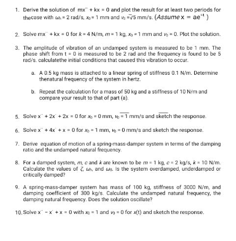 Derive the solution of m x - 9 + k x = 0 and plot