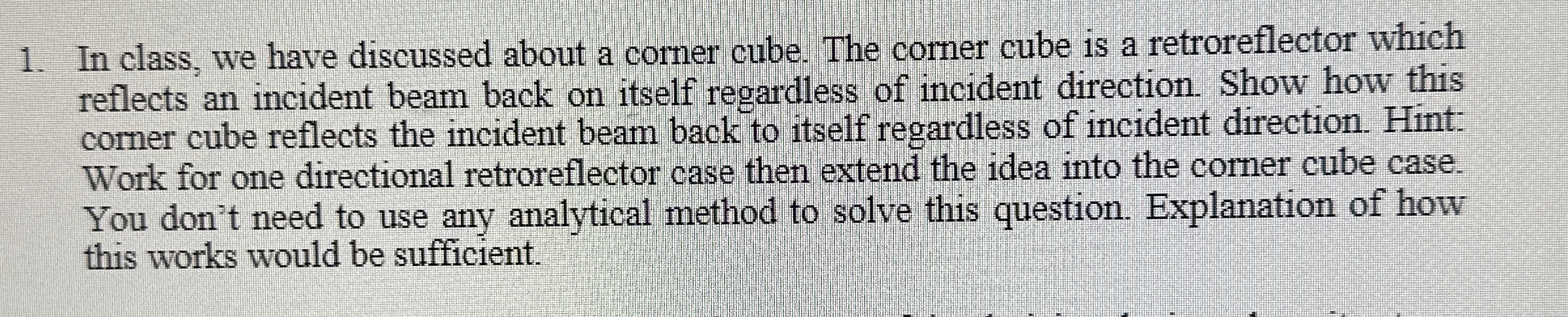 In class, we have discussed about a comer cube.
