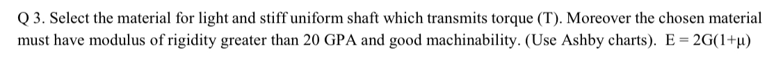 Q 3 . Select the material for light and stiff