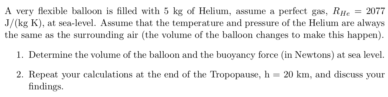 A very flexible balloon is filled with 5 kg of