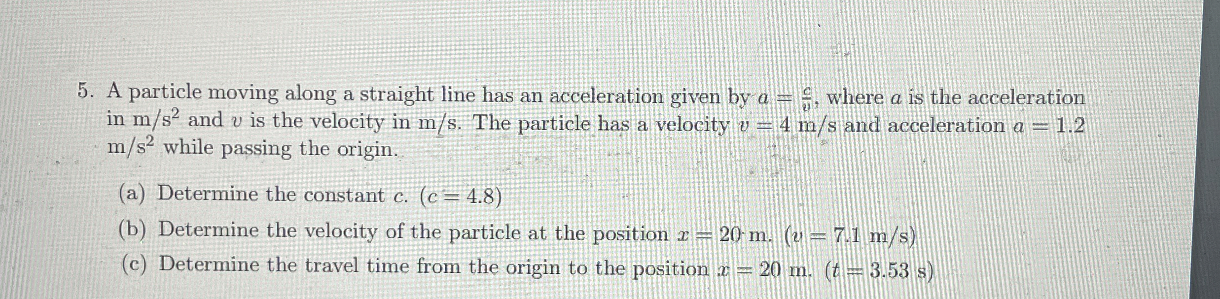A particle moving along a straight line has an