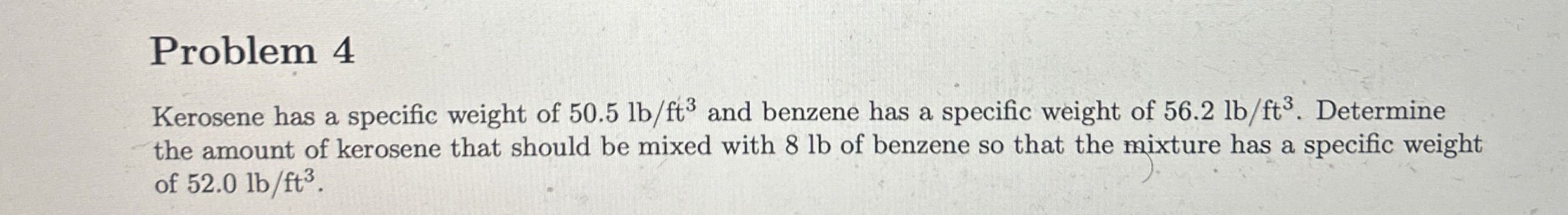 Problem 4 Kerosene has a specific weight of 5 0 .