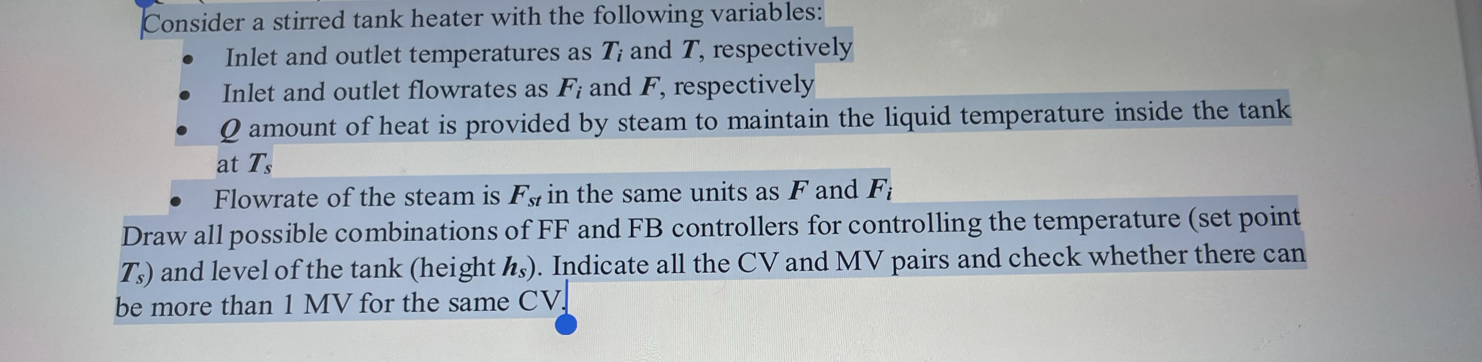 Consider a stirred tank heater with the following