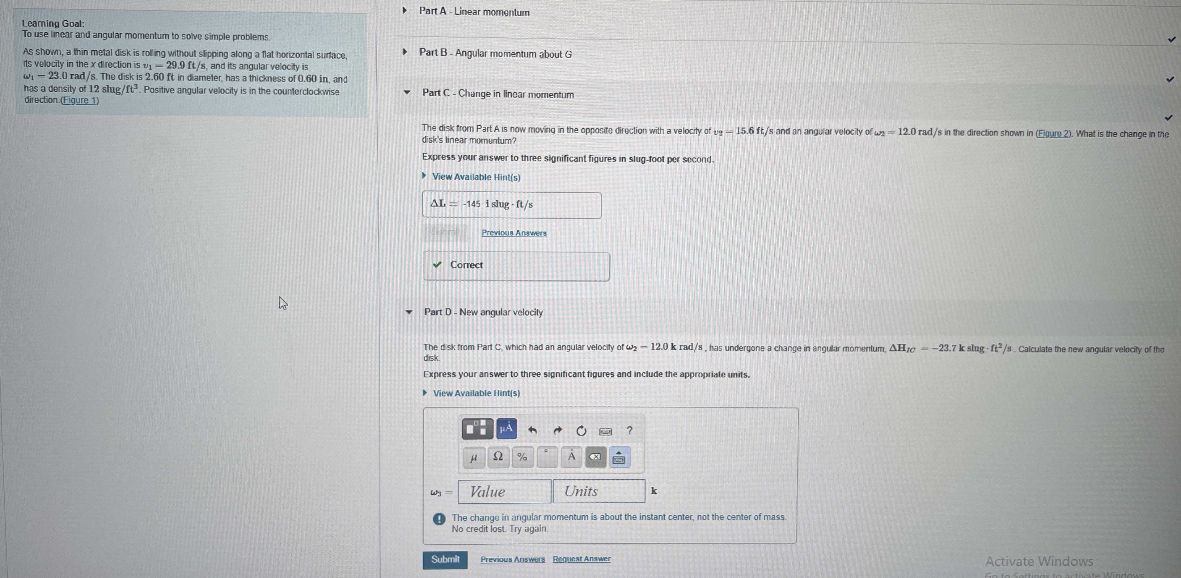 As shown, a thin metal disk is rolling without