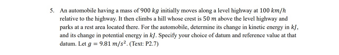 An automobile having a mass of 9 0 0 kg initially