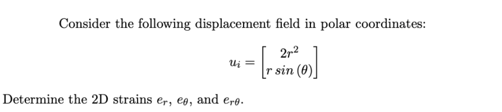 Consider the following displacement field in