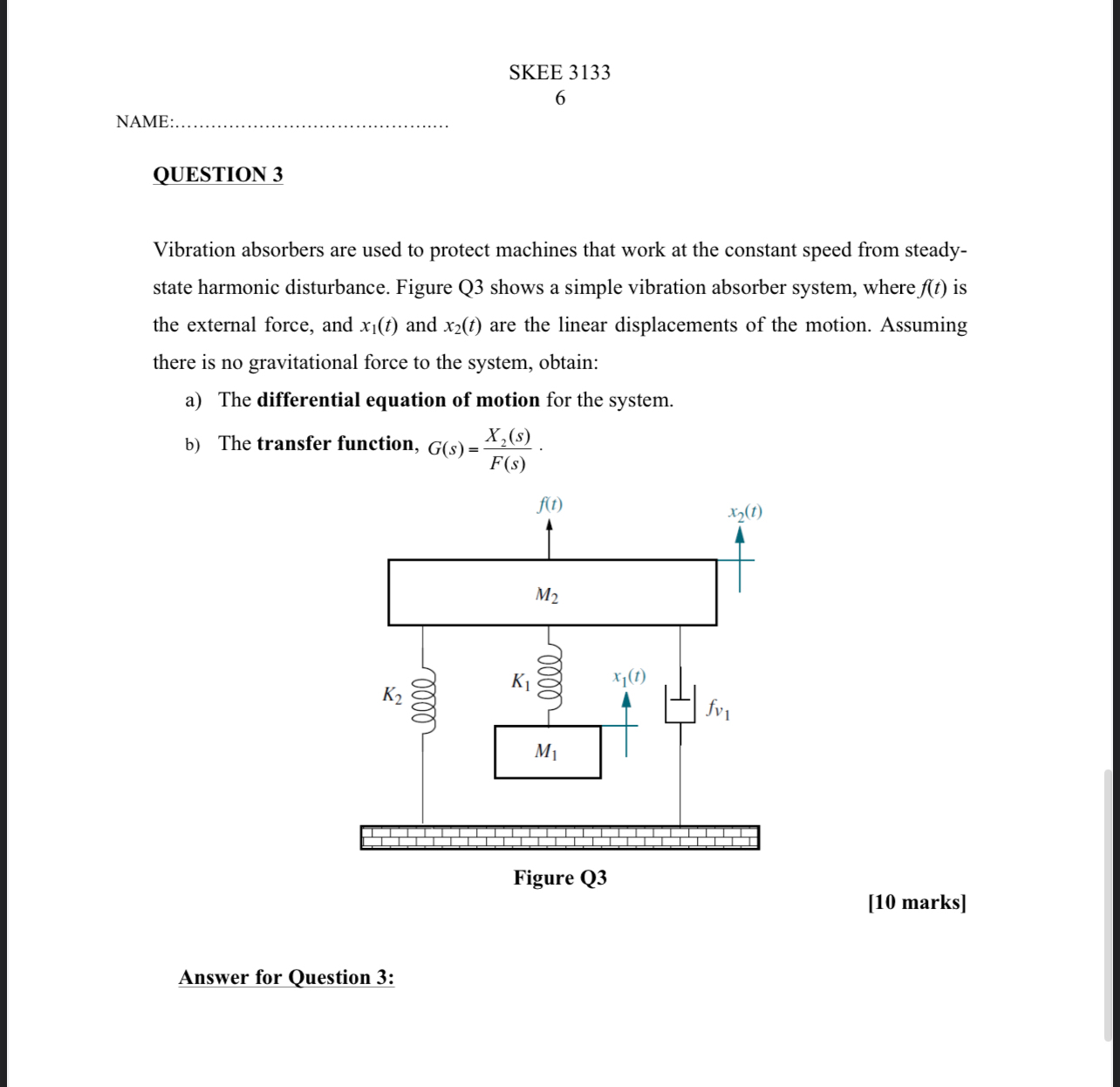 SKEE 3 1 3 3 6 NAME: q , QUESTION 3 Vibration