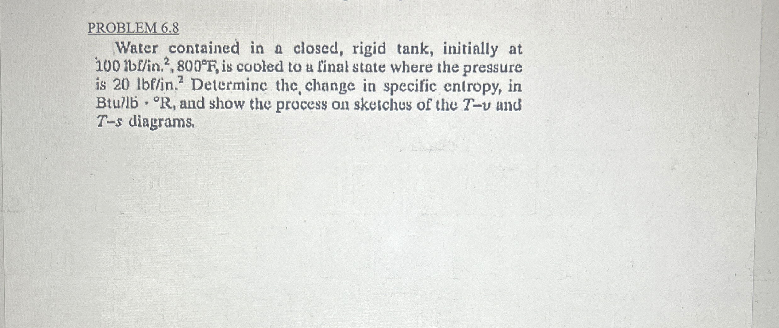 PROBLEM 6 . 8 Water contained in a closed, rigid