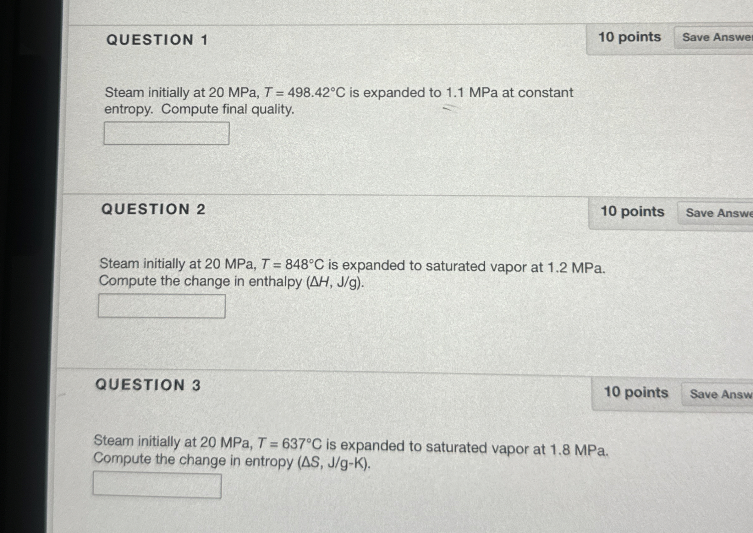 QUESTION 1 1 0 points Steam initially at 2 0 MPa,